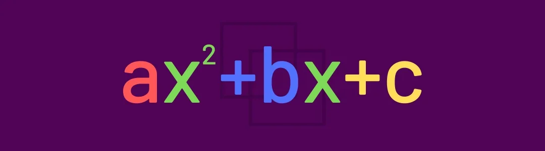 The general form of a quadratic: a x squared plus b x plus c